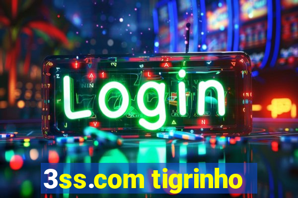 3ss.com tigrinho